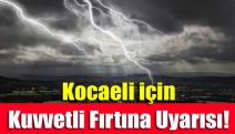 Kocaeli için kuvvetli fırtına uyarısı!