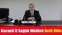 Kocaeli İl Sağlık Müdürü belli oldu