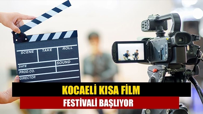 Kocaeli Kısa Film Festivali başlıyor