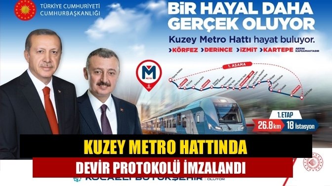 Kocaeli Kuzey Metro hattında devir protokolü imzalandı