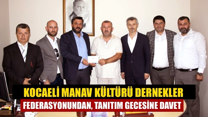 Kocaeli Manav Kültürü Dernekler Federasyonundan, tanıtım gecesine davet