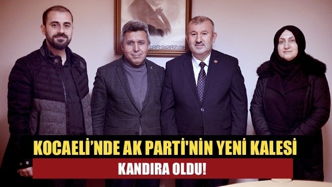 Kocaeli’nde AK Parti'nin yeni kalesi Kandıra oldu!