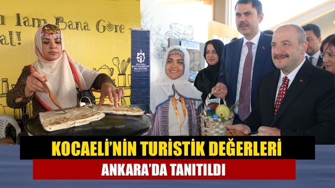 Kocaeli’nin turistik değerleri Ankara’da tanıtıldı