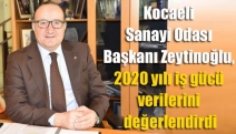 Kocaeli Sanayi Odası Başkanı Zeytinoğlu, 2020 yılı iş gücü verilerini değerlendirdi