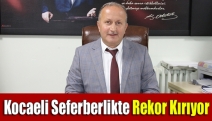 Kocaeli seferberlikte rekor kırıyor