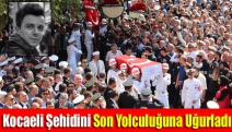 Kocaeli şehidini son yolculuğuna uğurladı