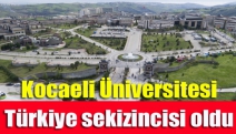 Kocaeli Üniversitesi Türkiye sekizincisi oldu