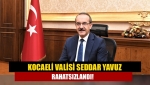 Kocaeli Valisi Seddar Yavuz, rahatsızlandı!