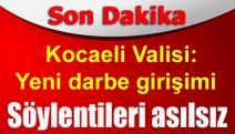 Kocaeli Valisi: Yeni darbe girişimi söylentileri asılsız