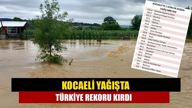Kocaeli yağışta Türkiye rekoru kırdı