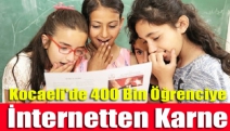 Kocaeli'de 400 Bin Öğrenciye İnternetten Karne