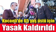 Kocaeli'de 65 yaş üstü için yasak kaldırıldı