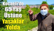 Kocaeli'de 65 Yaş Üstüne Yasaklar Yolda