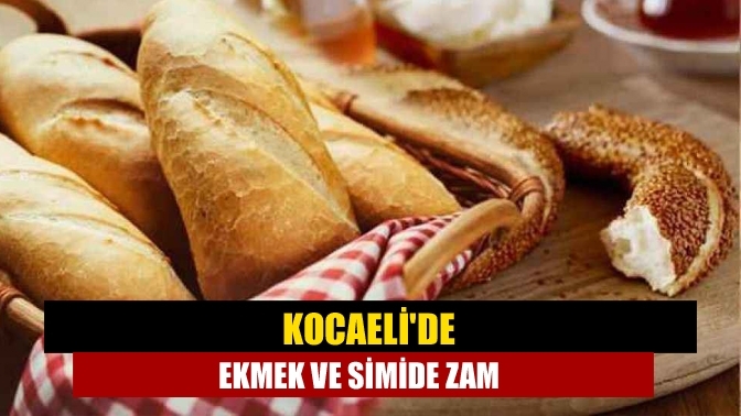 Kocaeli'de ekmek ve simide zam