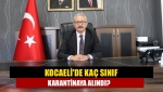 Kocaeli'de kaç sınıf karantinaya alındı?