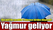 Kocaeli'de sıcaklık 11 derece birden düşecek! Yağmur geliyor