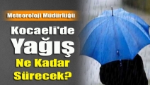 Kocaeli'de yağış ne kadar sürecek?