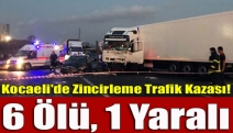 Kocaeli'de zincirleme trafik kazası! 6 ölü, 3 yaralı