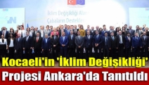 Kocaeli'in 'İklim Değişikliği' Projesi Ankara'da Tanıtıldı