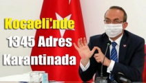 Kocaeli'nde 1345 adres karantinada