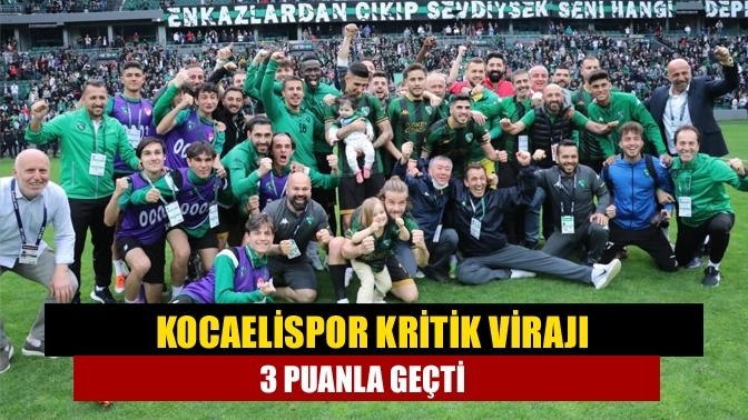 Kocaelispor kritik virajı 3 puanla geçti