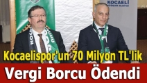 Kocaelispor'un 70 Milyon TL'lik Vergi Borcu Ödendi