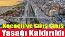 Kocaeli'ye Giriş Çıkış Yasağı Kaldırıldı