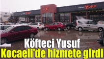 Köfteci Yusuf Kocaeli'de hizmete girdi