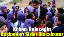 Köken: Geleceğin başkanları sizler olacaksınız