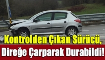 Kontrolden çıkan sürücü, direğe çarparak durabildi!