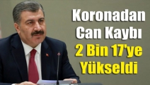 Koronadan can kaybı 2 bin 17'ye yükseldi