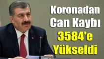 Koronadan can kaybı 3584'e yükseldi