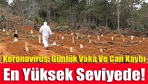 Koronavirüs: Günlük vaka ve can kaybı en yüksek seviyede!