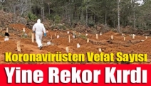 Koronavirüsten vefat sayısı yine rekor kırdı