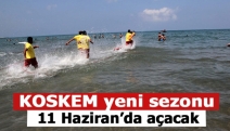 KOSKEM yeni sezonu 11 Haziran’da açacak