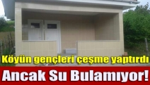 Köyün gençleri çeşme yaptırdı ancak su bulamıyor!