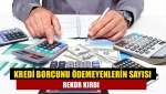 Kredi borcunu ödemeyenlerin sayısı rekor kırdı