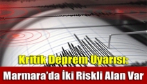 Kritik deprem uyarısı: Marmara’da iki riskli alan var
