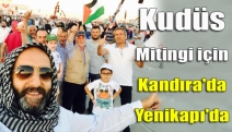 Kudüs Mitingi İçin Kandıra'da Yenikapı'da