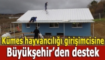 Kümes hayvancılığı girişimcisine Büyükşehir’den destek