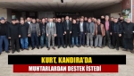 Kurt, Kandıra’da muhtarlardan destek istedi