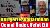 Kurtyeri Esnaflarından Cemal Önder, Vefat Etti