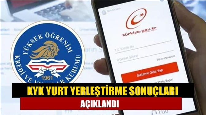 KYK yurt yerleştirme sonuçları açıklandı