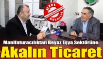 Manifaturacılıktan beyaz eşya sektörüne: Akalın Ticaret