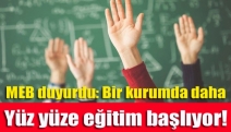 MEB duyurdu: Bir kurumda daha yüz yüze eğitim başlıyor!