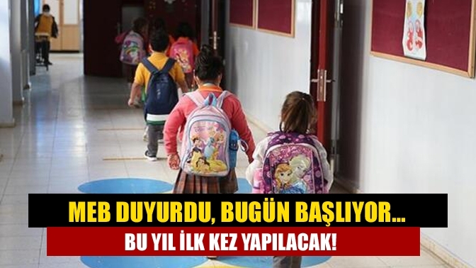 MEB duyurdu, bugün başlıyor… Bu yıl ilk kez yapılacak!