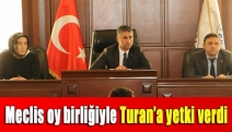 Meclis oy birliğiyle Turan’a yetki verdi