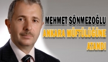 Mehmet Sönmezoğlu Ankara Müftülüğüne atandı