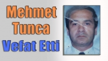 Mehmet Tunca vefat etti