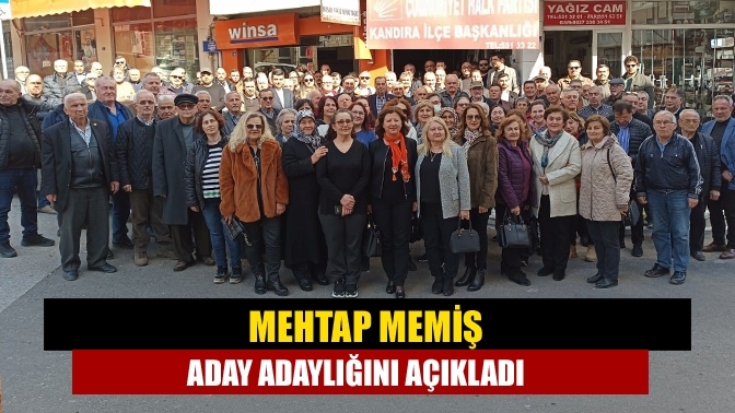 Mehtap Memiş aday adaylığını açıkladı